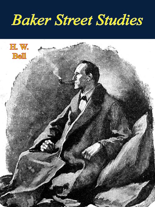 Title details for Baker Street Studies by H. W. Bell - Available